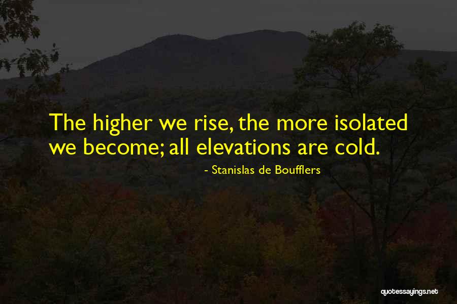 Elevations Quotes By Stanislas De Boufflers Elevations Quotes By Stanislas De Boufflers