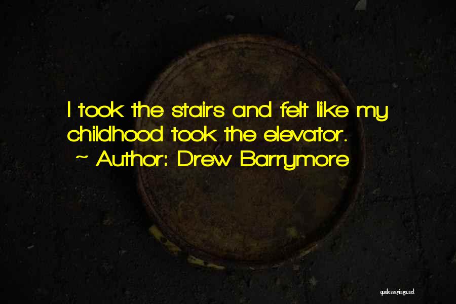 Elevator Quotes By Drew Barrymore