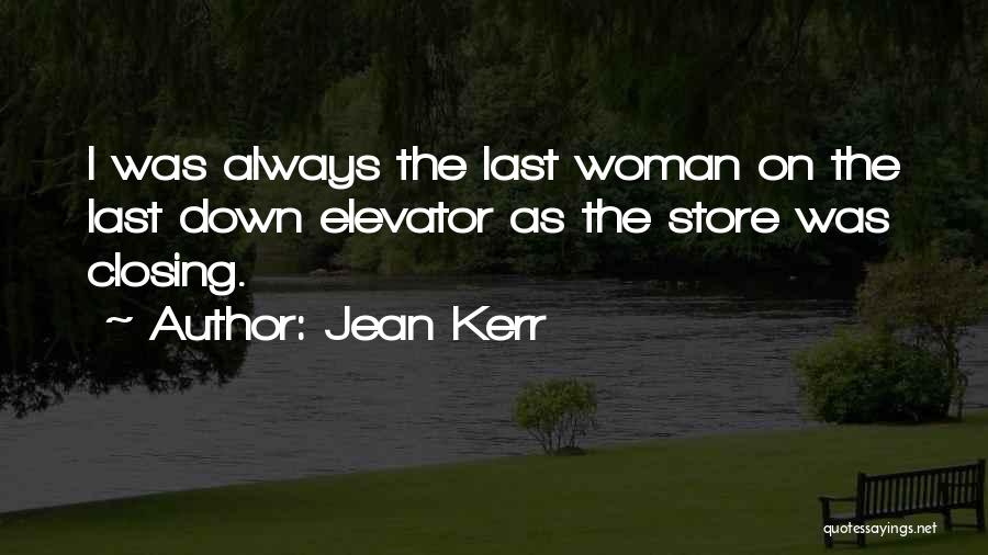 Elevator Quotes By Jean Kerr