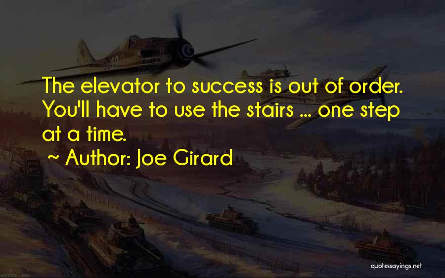 Elevator To Success Quotes By Joe Girard