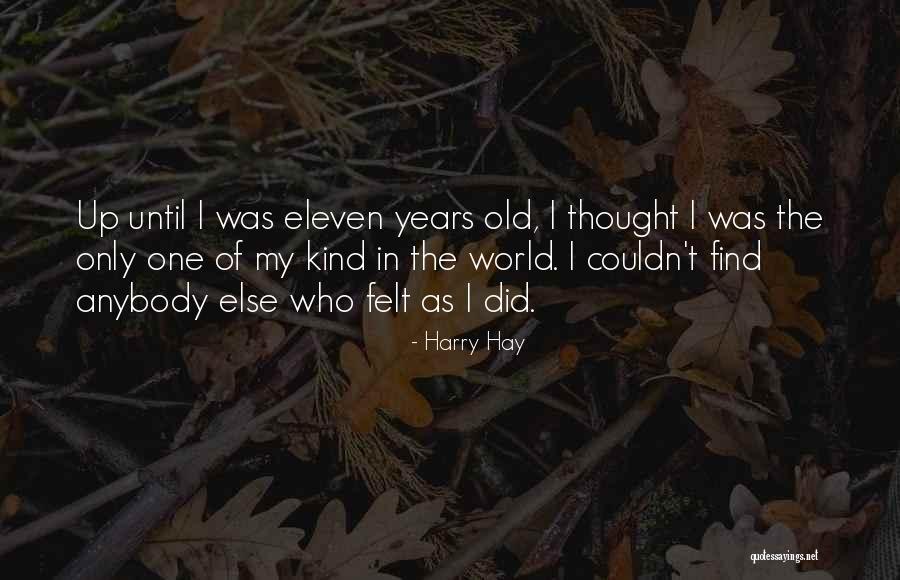 Eleven Eleven Quotes By Harry Hay Eleven Eleven Quotes By Harry Hay
