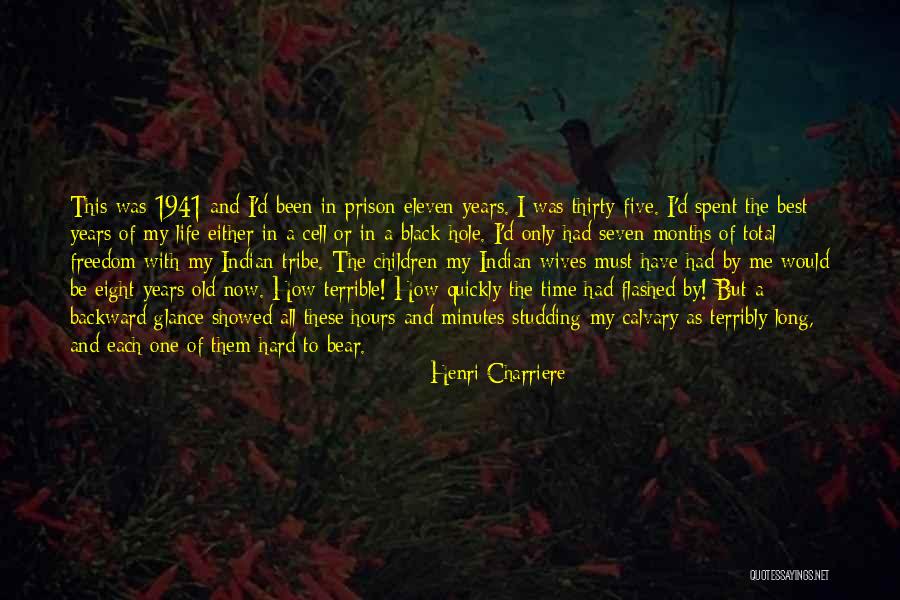 Eleven Eleven Quotes By Henri Charriere Eleven Eleven Quotes By Henri Charriere