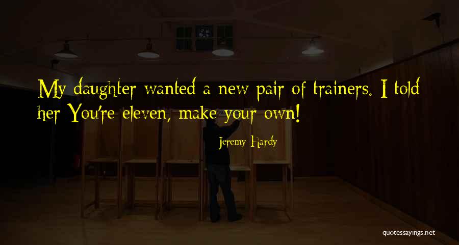 Eleven Eleven Quotes By Jeremy Hardy Eleven Eleven Quotes By Jeremy Hardy
