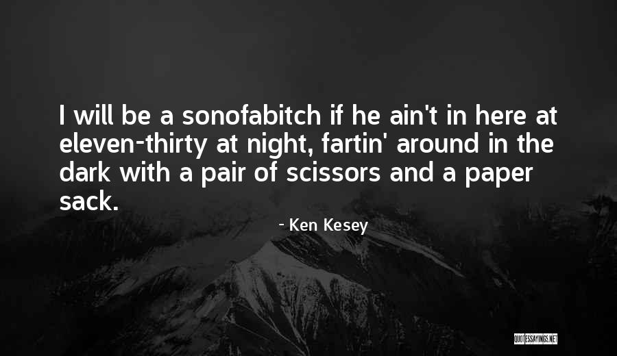 Eleven Eleven Quotes By Ken Kesey Eleven Eleven Quotes By Ken Kesey