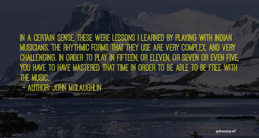 Eleven In Quotes By John McLaughlin