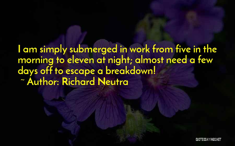 Eleven In Quotes By Richard Neutra