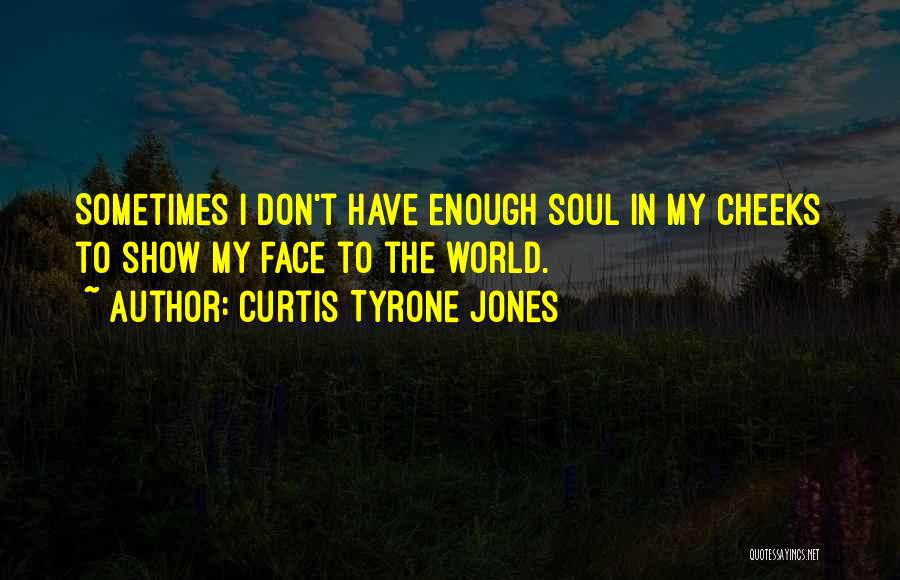 Eleven Seconds Quotes By Curtis Tyrone Jones