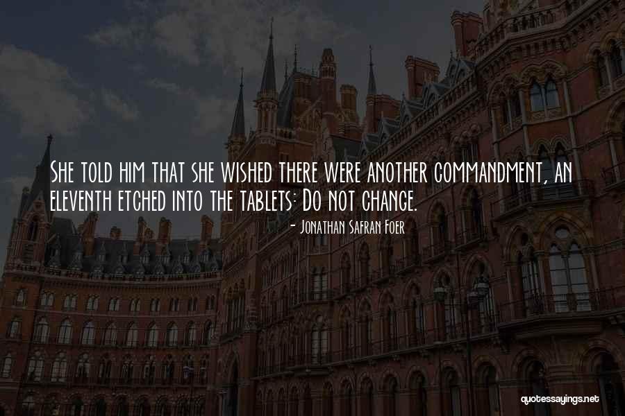 Eleventh Commandment Quotes By Jonathan Safran Foer Eleventh Commandment Quotes By Jonathan Safran Foer