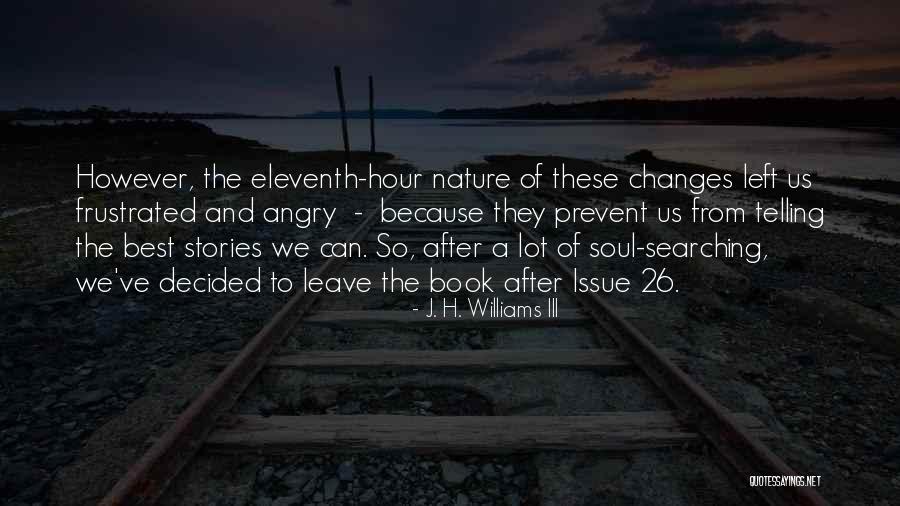 Eleventh Hour Best Quotes By J. H. Williams III Eleventh Hour Best Quotes By J. H. Williams III