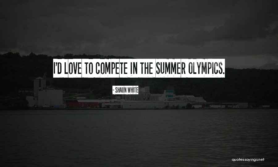 Eleview Quotes By Shaun White Eleview Quotes By Shaun White
