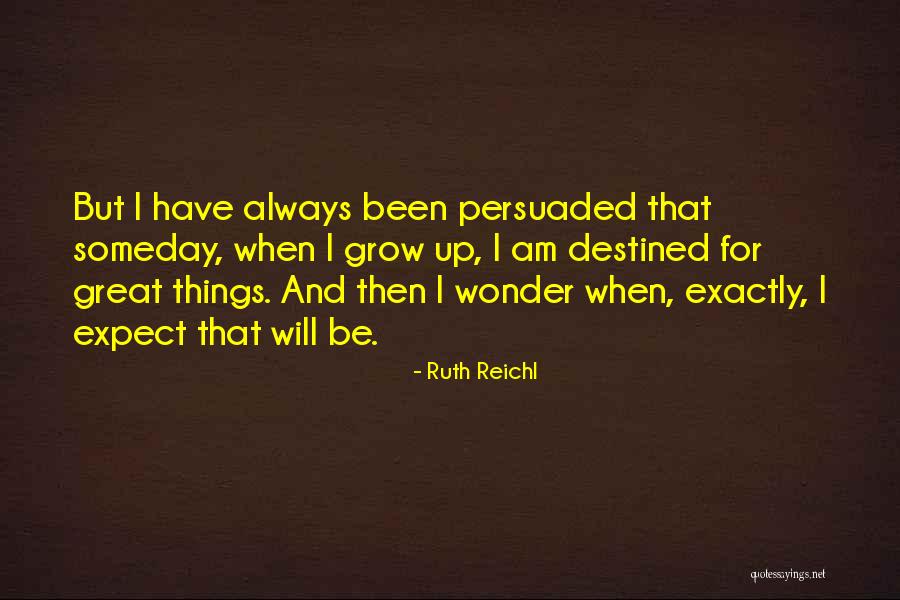 Elevons Quotes By Ruth Reichl Elevons Quotes By Ruth Reichl