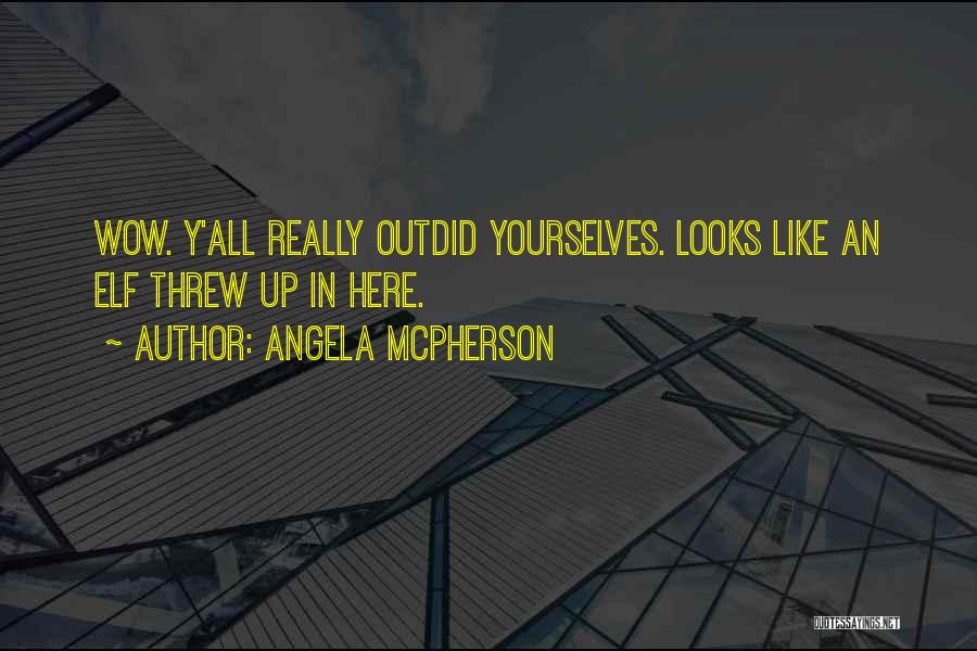 Elf Quotes By Angela McPherson