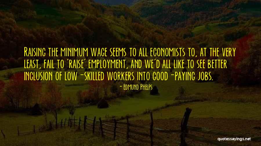 Elfarini Quotes By Edmund Phelps Elfarini Quotes By Edmund Phelps
