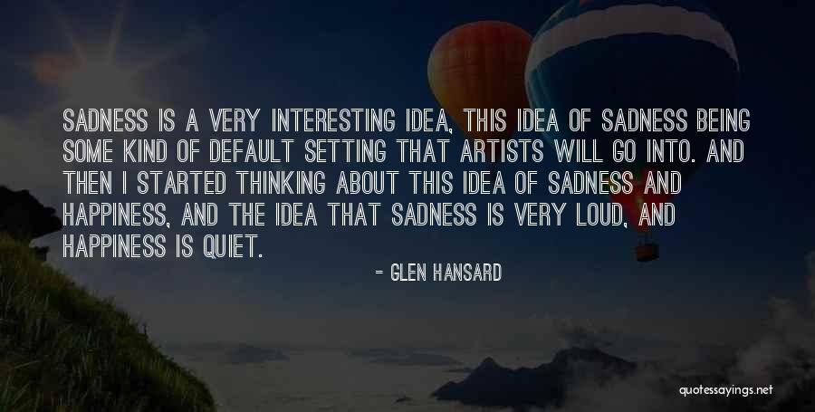 Elfler Ne Quotes By Glen Hansard Elfler Ne Quotes By Glen Hansard