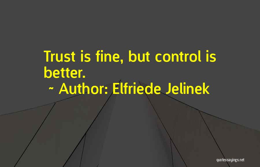 Elfriede Jelinek Quotes 2250387