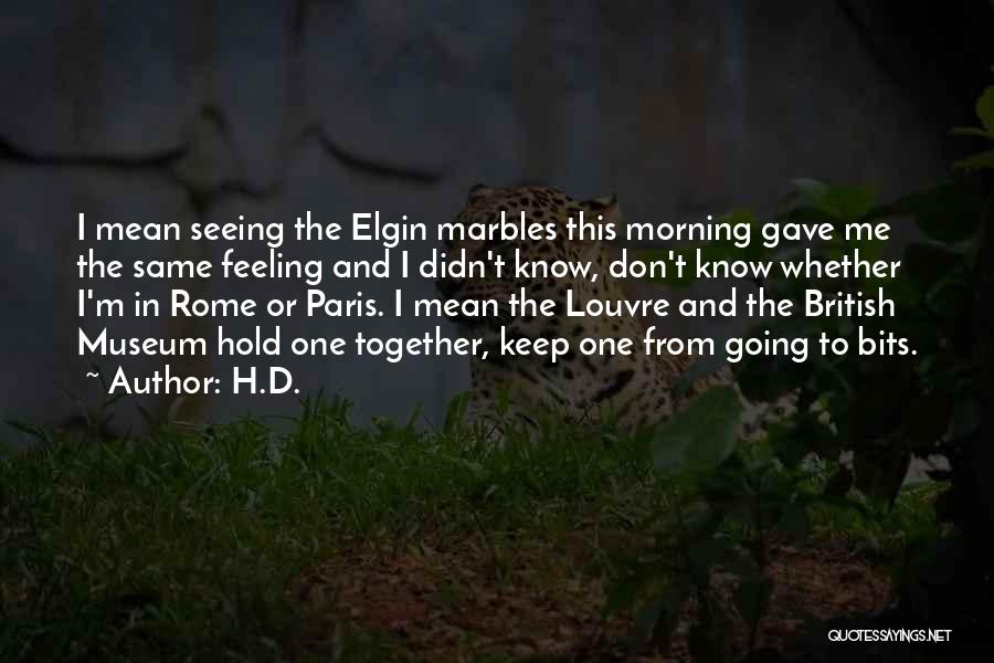 Elgin Marbles Quotes By H.D.