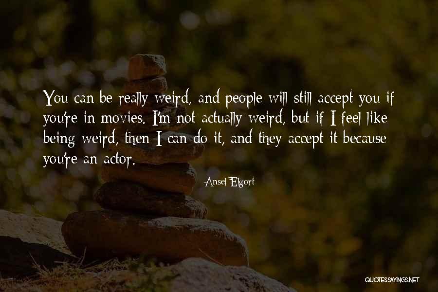 Elgort Ansel Quotes By Ansel Elgort Elgort Ansel Quotes By Ansel Elgort