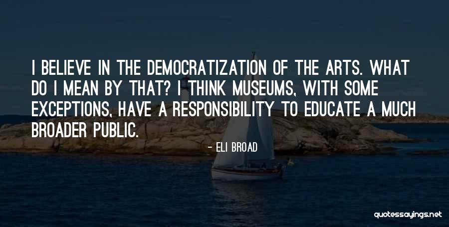 Eli Broad Quotes 1101482 Eli Broad Quotes 1101482