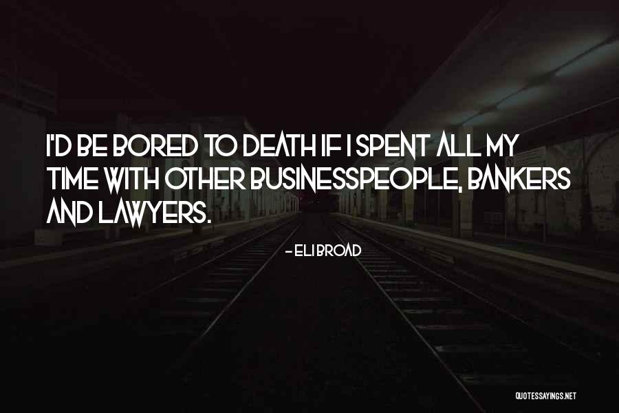 Eli Broad Quotes 2014434 Eli Broad Quotes 2014434