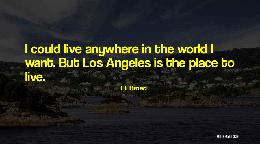 Eli Broad Quotes 2034505 Eli Broad Quotes 2034505