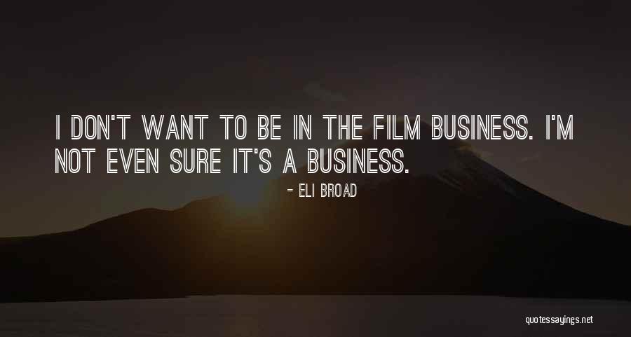 Eli Broad Quotes 2100926 Eli Broad Quotes 2100926