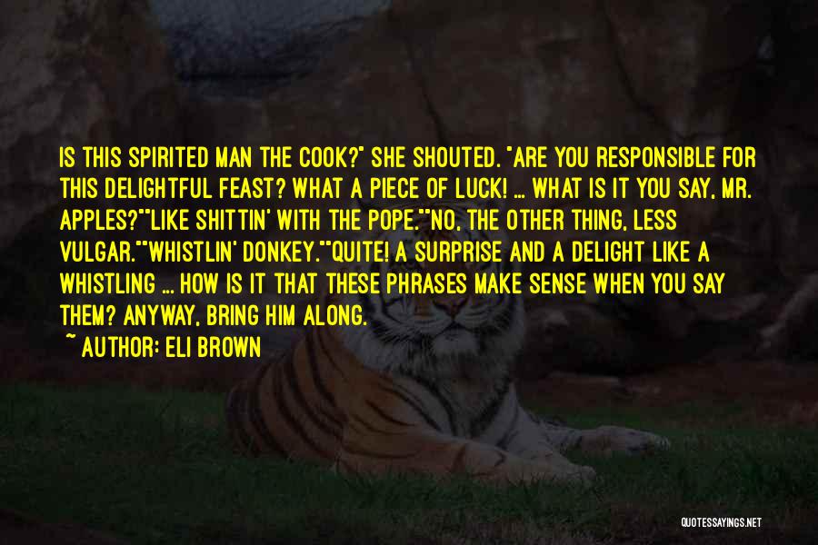 Eli Brown Quotes 1307102