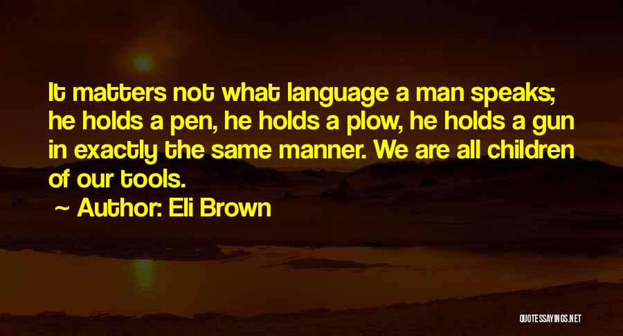 Eli Brown Quotes 1740822