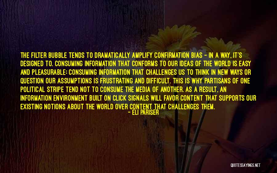Eli Pariser Filter Bubble Quotes By Eli Pariser Eli Pariser Filter Bubble Quotes By Eli Pariser