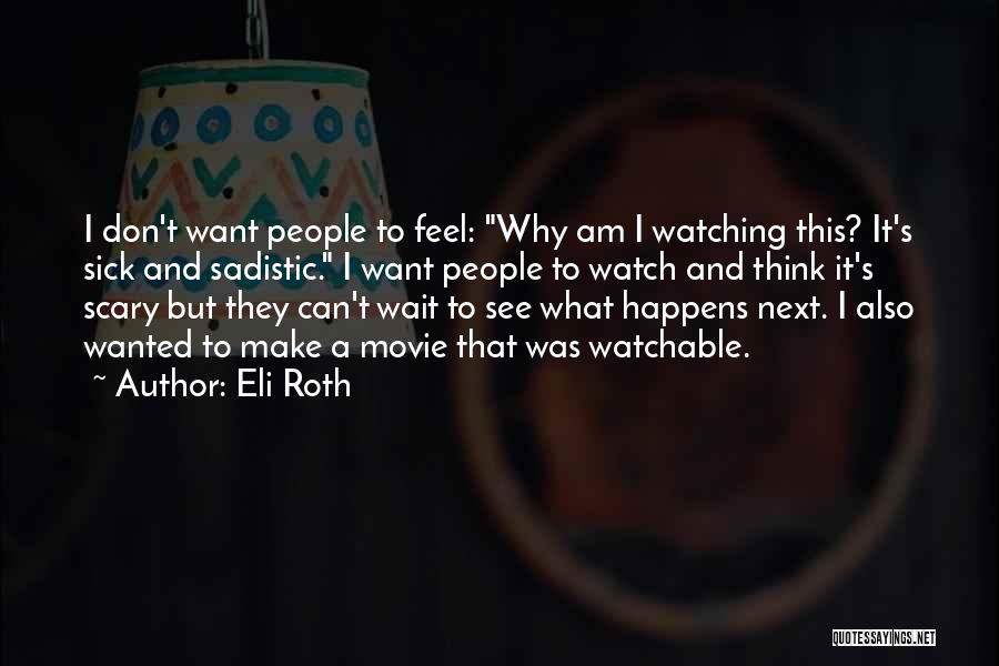 Eli Roth Quotes 1171437