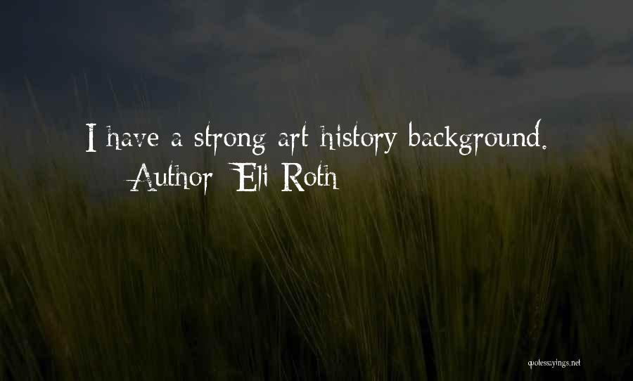 Eli Roth Quotes 119697