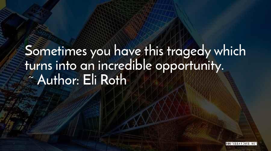 Eli Roth Quotes 1924229