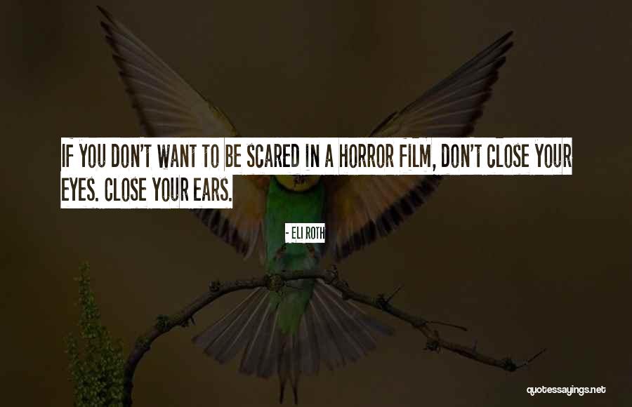 Eli Roth Quotes 299387