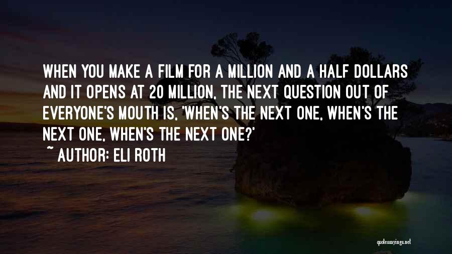 Eli Roth Quotes 457379