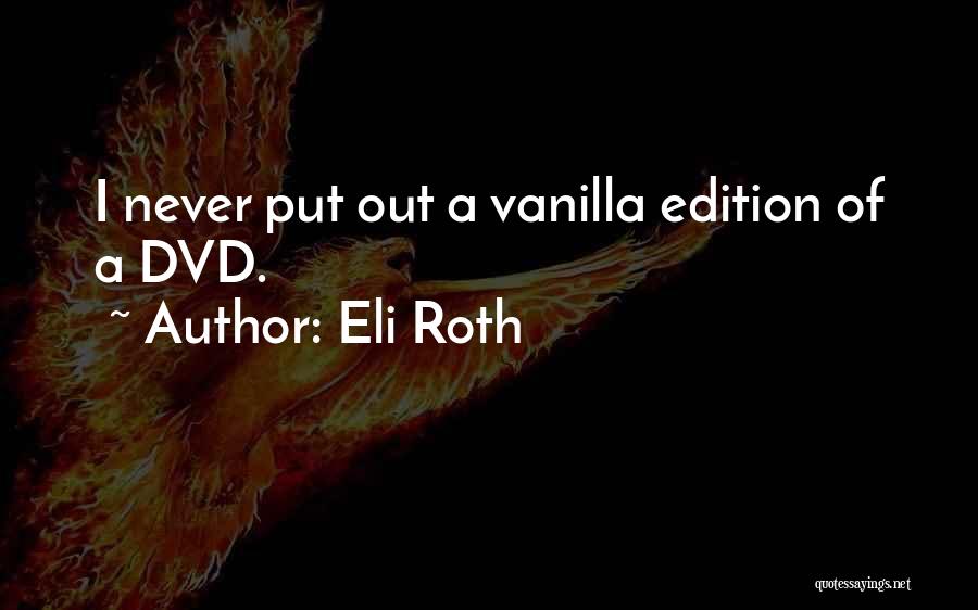 Eli Roth Quotes 895693