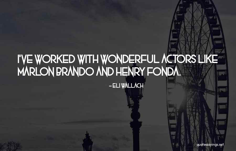 Eli Wallach Quotes 1029073 Eli Wallach Quotes 1029073