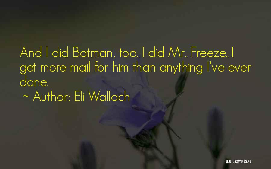 Eli Wallach Quotes 1500624