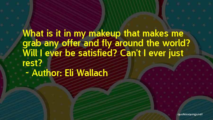 Eli Wallach Quotes 1639998