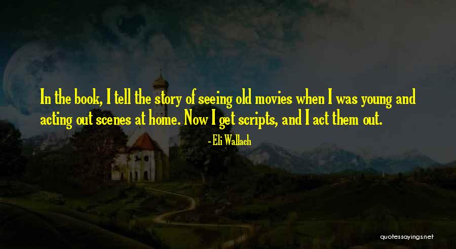 Eli Wallach Quotes 2031122 Eli Wallach Quotes 2031122