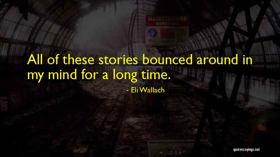Eli Wallach Quotes 2133814 Eli Wallach Quotes 2133814