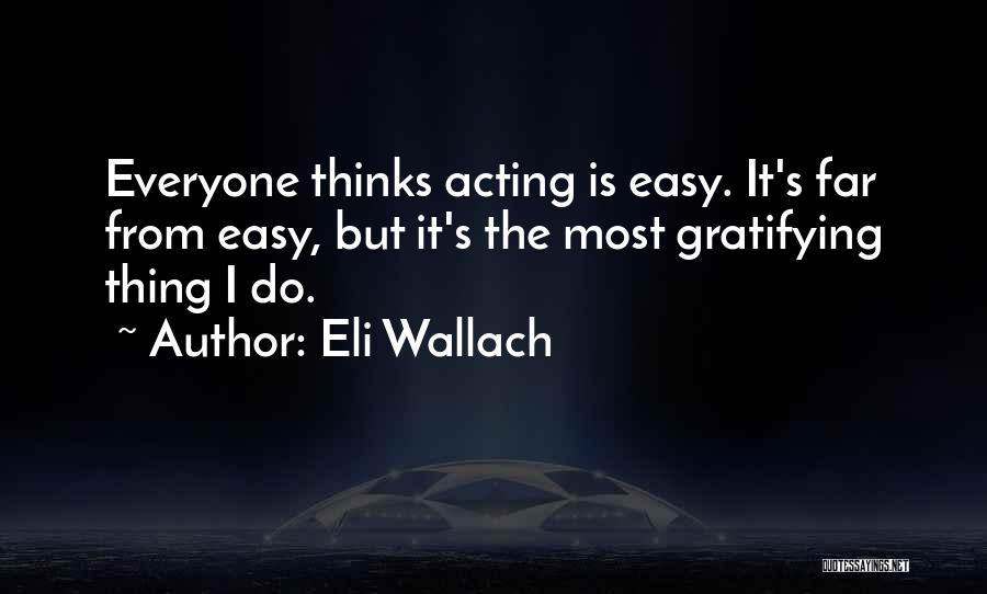 Eli Wallach Quotes 2234077