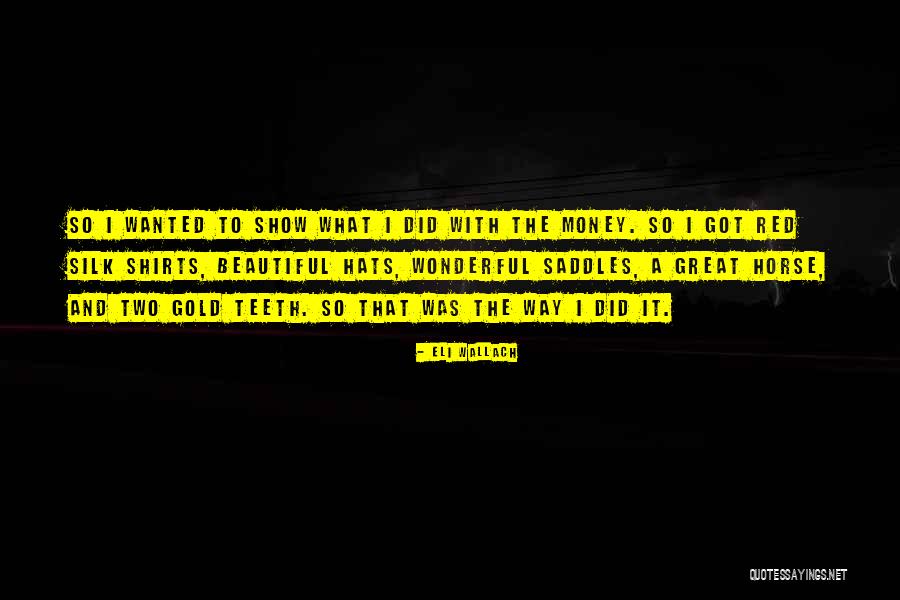 Eli Wallach Quotes 226432 Eli Wallach Quotes 226432