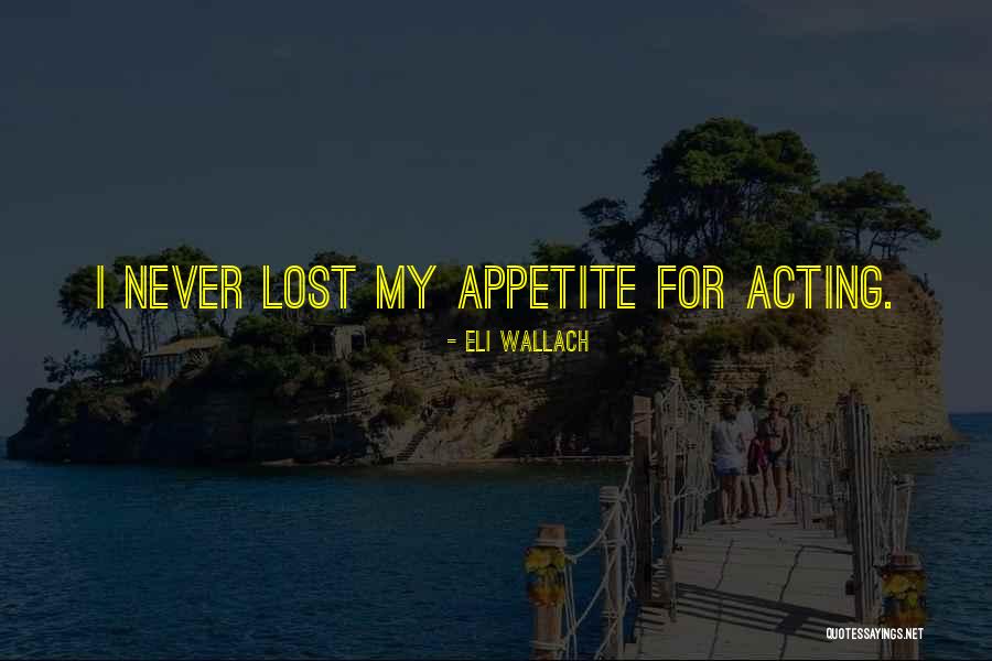 Eli Wallach Quotes 359494