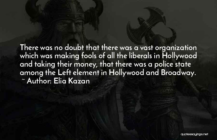 Elia Kazan Quotes 1225142