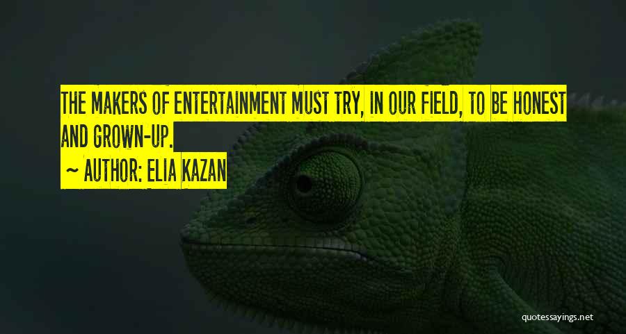 Elia Kazan Quotes 1324273