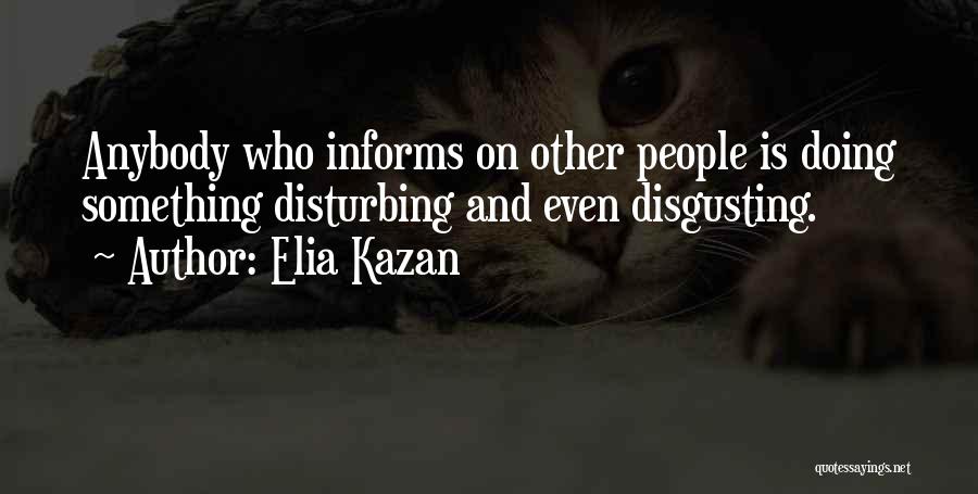 Elia Kazan Quotes 1356526