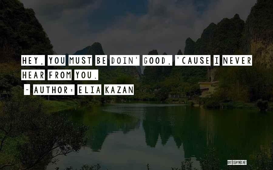 Elia Kazan Quotes 1483168
