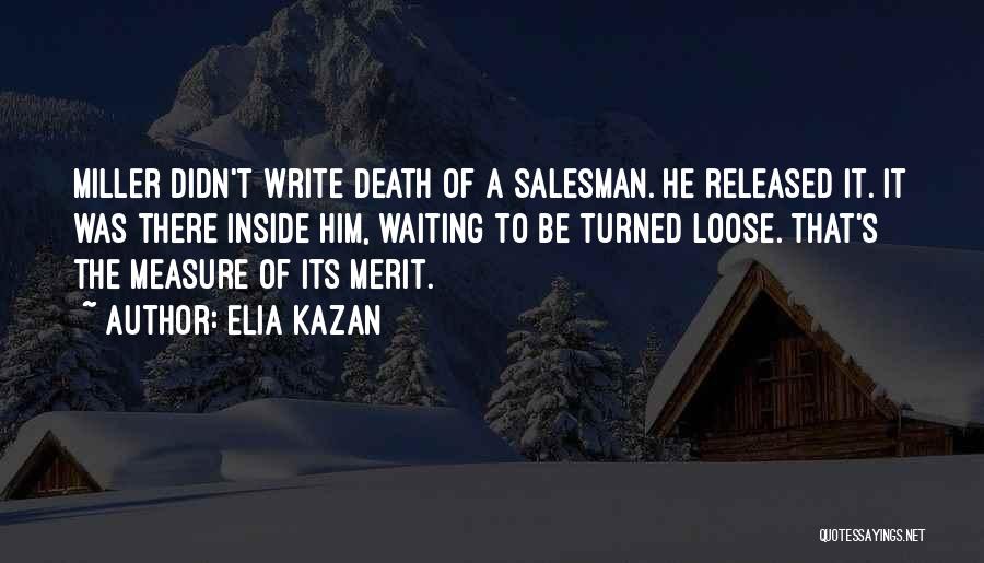 Elia Kazan Quotes 1730908