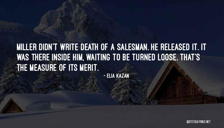 Elia Kazan Quotes 1730908