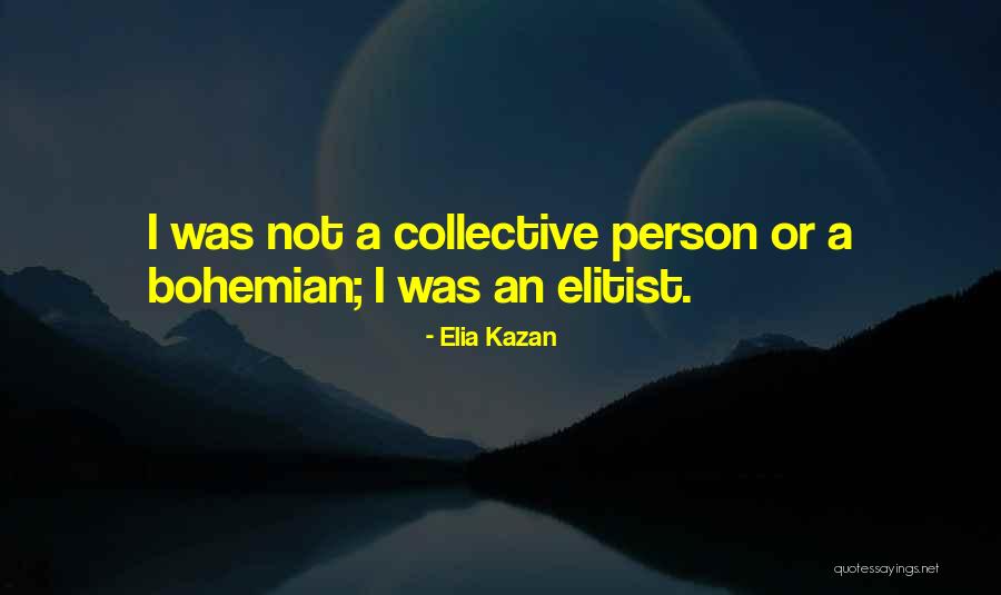 Elia Kazan Quotes 1866363