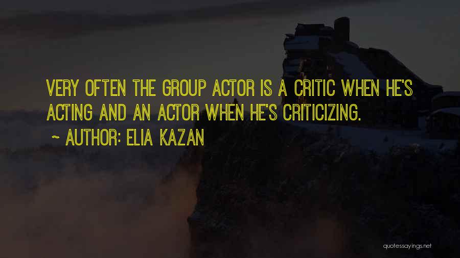 Elia Kazan Quotes 1906677